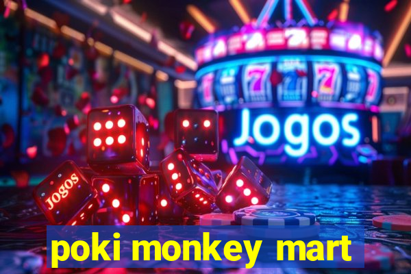 poki monkey mart